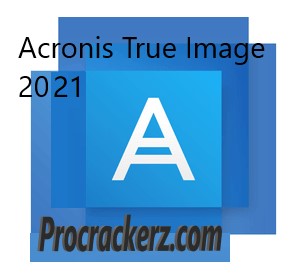 Acronis True Image Crack - Procrackerz.com